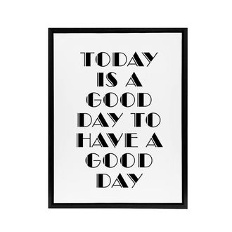 Artery8 Good Day To Have A Good Day Today Motivational Framed Canvas Art Print in White | Size: W24 x H32