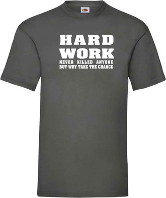 Generic Hard Work Never Killed Anyone But Why Take The Chance T-Shirt in Mix of Colours and Sizes (UK, Alpha, L, Regular, Regular, Graphite Grey)