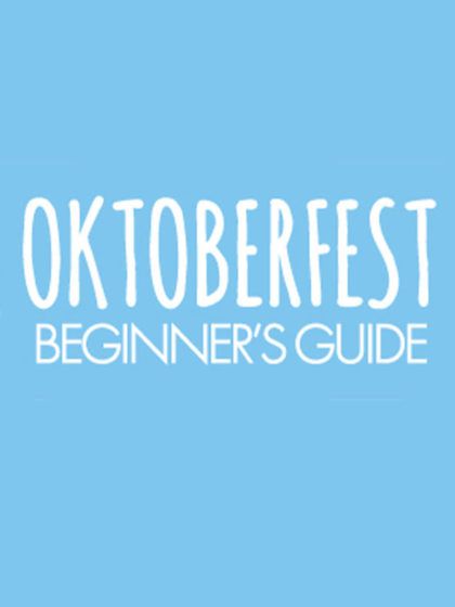 Oktoberfest Beginner’s Guide
