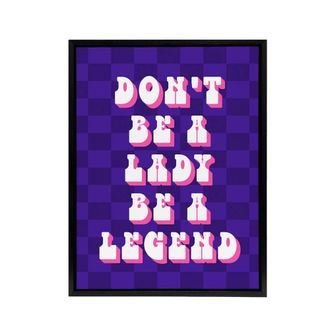 Artery8 Be A Legend Not A Lady Retro Purple Pink Funny Framed Canvas Art Print | Size: W24 x H32