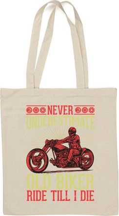 Generic Never Underestimate Old Biker Ride Till I Die Natural Cotton Tote Bag White