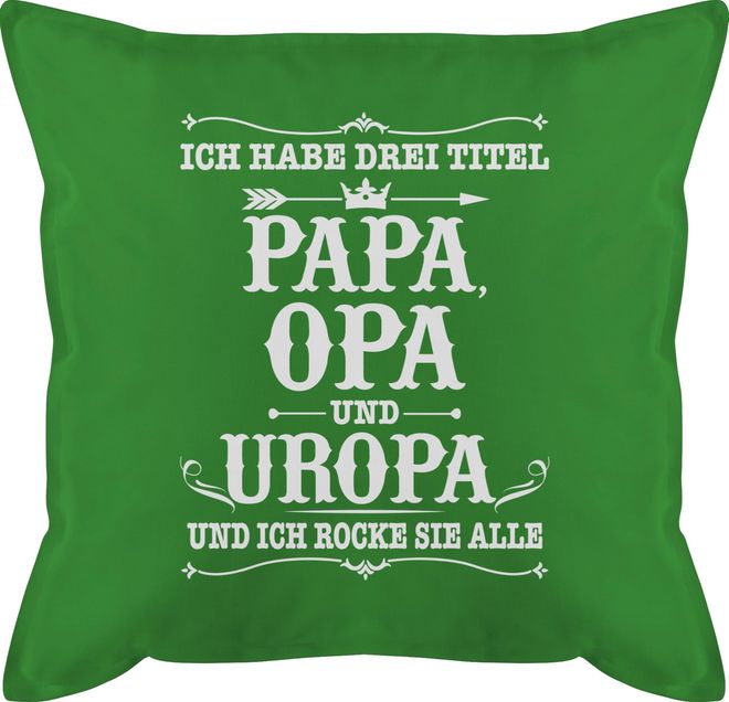 Shirtracer Kissen 50x50 Großvater Ich Habe DREI Titel Papa Opa und