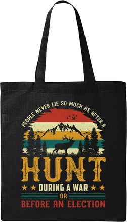 Generic People Never lie So Much As After A Hunt During War Or Before An Election Natural Ecological Cotton Tote Bag Black