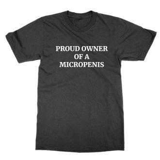 Generic Proud Owner of a Micropenis T-Shirt (Black, M)