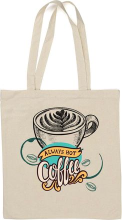 Generic Always Hot Coffee Latte Graphic Natural Cotton Tote Bag White