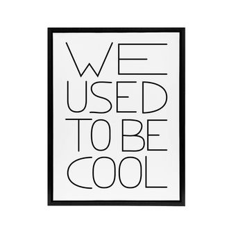 Artery8 We Used To Be Cool Black & White Funny Cheeky Framed Canvas Art | Size: W24 x H32