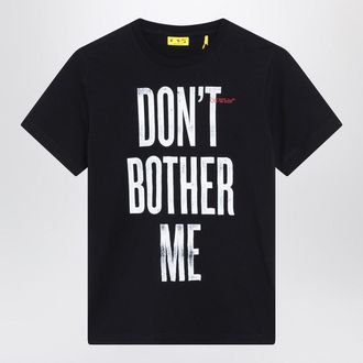 Off-white Black Dont Bother Me T-shirt
