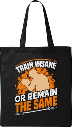 Generic Train Insane Or Remain The Same Natural Ecological Cotton Tote Bag Black
