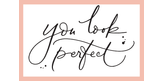 YOU LOOK PERFECT