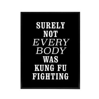 Artery8 Surely Not Everybody Kung Fu Fighting Funny Black Framed Canvas Art | Size: W24 x H32