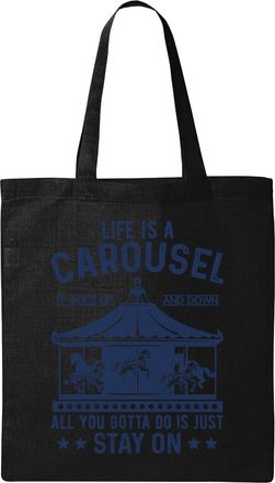 Generic Life Is Carousel It Goes Up And Down All You Gotta Do Is Just Stay On It Natural Ecological Cotton Tote Bag Black