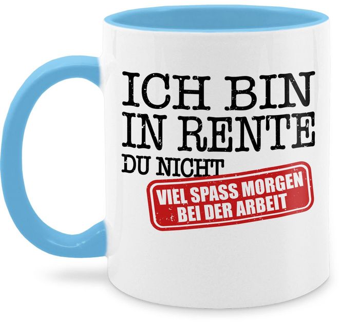 Shirtracer Tasse Tassen 325ml - Rentner - Ich bin in Rente Du nicht ...
