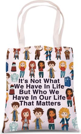 Generic Dr Who Tv Series Inspired Tote Bag Its Not What We Have In Life Shopping Bag Who Movie Characters Lover Gift