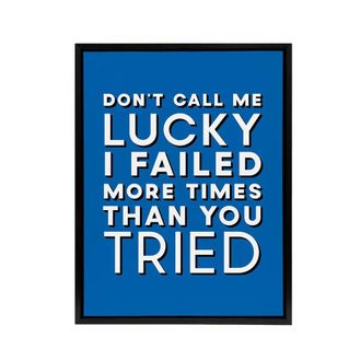 Artery8 Dont Call Me Lucky White Blue Inspirational Quote Framed Canvas Art | Size: W24 x H32