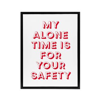 Artery8 My Alone Time Is For Your Safety Joke Funny Black Framed Canvas Art in White | Size: W24 x H32
