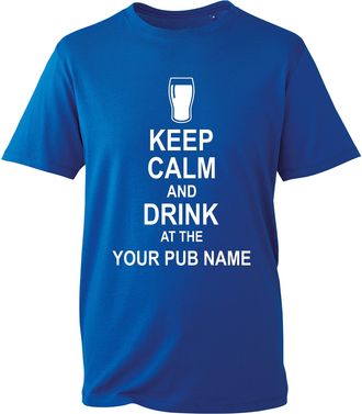 Generic Personalised Keep Calm and Drink at The Pub Name T-Shirt, Add Pub Name Beer Wine Party Funny Unisex Kids Adults Top (Royal Blue, 2XL)