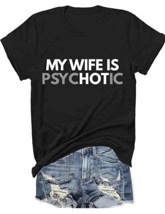 Generic My Wife is Psychotic Shirt Funny My Wife is Hot T Shirt Humor Tshirt for Husbands Frog Tshirt Black