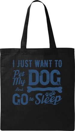 Generic I Just Want To Pet My Dog And Go To Sleep Natural Ecological Cotton Tote Bag Black