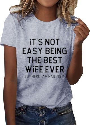Generic Its Not Easy Being The Best Wife Ever Shirt Trendy Marriage Anniversary Shirt for Her Funny Best Wife Ever T Shirt 2025 New Ladies Tops
