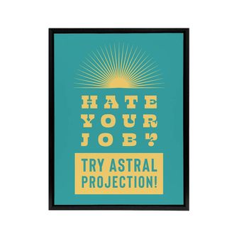Artery8 Hate Job Try Astral Projection Teal Yellow Funny Framed Canvas Art in Blue | Size: W24 x H32