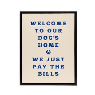 Artery8 Welcome To Our Dogs Home Pet Owners Joke Funny Framed Canvas Art Print in Beige | Size: W24 x H32