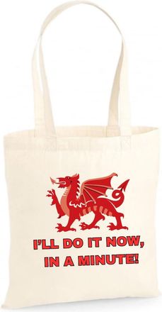 Generic Ill Do It Now In A Minute Tote Bag, Welsh Bag, Welsh Gift, Gavin and Stacey