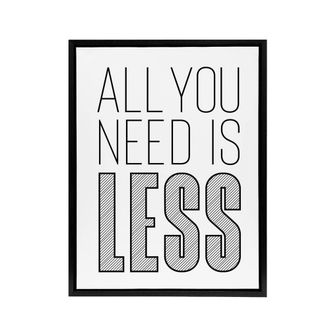 Artery8 All You Need Is Less Black White Inspirational Framed Canvas Art Print | Size: W24 x H32