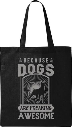 Generic Because Dogs Are Freaking Awesome Natural Ecological Cotton Tote Bag Black