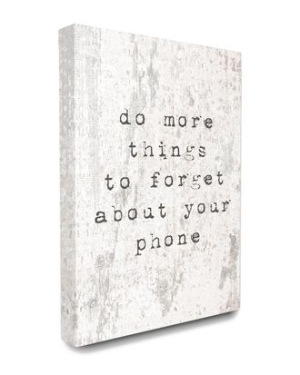 Stupell Industries Forget Your Phone Distressed Typography