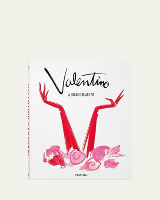 Taschen Valentino. A Grand Italian Epic Book by Matt Tyrnauer & Suzy Menkes