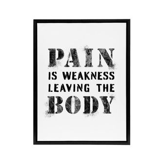 Artery8 Quote Pain Is Weakness Leaving The Body Framed Canvas Wall Art Print in White | Size: W24 x H32