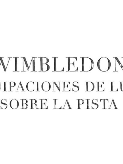 Wimbledon – Equipaciones De Lujo Sobre La Pista
