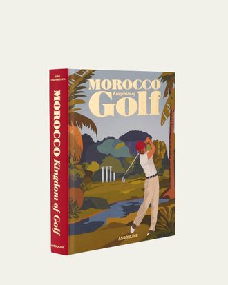 ASSOULINE Morocco: Kingdom of Golf Book by John Steinbreder