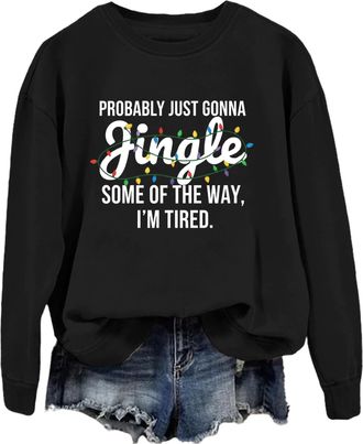 Generic Womens Probably Just Going to Jingle Some of the Way Sweatshirt, Jingle Some of the Way Sweatshirt, Funny Christmas Shirt for Daily (UK, Alpha, XL, Re