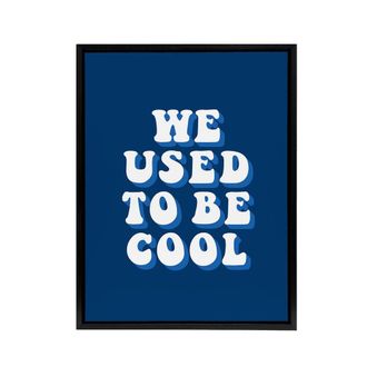 Artery8 We Used To Be Cool Retro Blue Funny Cheeky Black Framed Canvas Art | Size: W24 x H32
