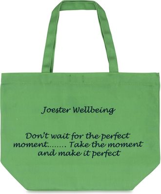 Generic Joester Wellbeing - Cotton/Canvas Tote Bag. (Quote 5: Dont wait for the perfect moment... Take the moment and make it perfect, Grass Green)