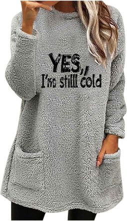 Generic Yes Im Still Cold Sweatshirts for Womens Fleece Jumpers Plus Size Crewneck Long Sleeve Oversized Pullover Tops Warm Fuzzy Sweatshirt Daily Loungewear 