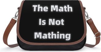 Generic The Math Is Not Mathing Crossbody Bag Womens Handbag PU Message Bags Shoulder Purse with Adjustable Strap