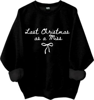 Generic Last Christmas as a Miss Sweatshirt, Last Christmas as a Miss Shirt, Retro Funny Christmas Long Sleeve Shirt Ugly Xmas Sweatshirt Xmas Shirts for Wome