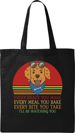 Generic Every Snack You Make Every Meal You Bake Every Bite You Take Ill Be Watching You Natural Ecological Cotton Tote Bag Black