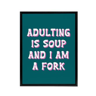 Artery8 Adulting Is Soup & I A Am Fork Teal Blue Funny Framed Canvas Art | Size: W24 x H32