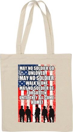 Generic May No Soldier Go Unloved May No Soldier Walk Alone Natural Cotton Tote Bag White
