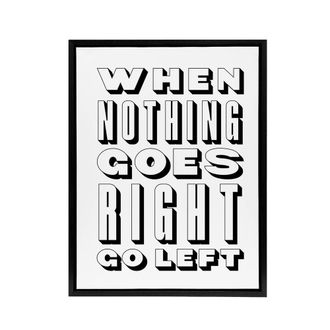 Artery8 Nothing Goes Right Go Left Simple Motivational Framed Canvas Art Print in White | Size: W24 x H32