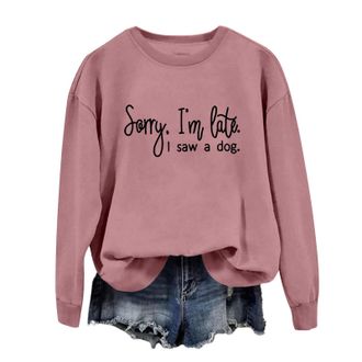 Generic Sorry Im Late I Saw A Dog Sweatshirts Pullover Women Crew Neck Long Sleeve Dog Mom Graphic Top Shirts Jumpers for Women uk