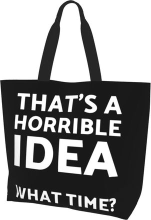 AOOEDM ThatS A Horrible Idea What Time Ladies Canvas Tote Reusable Shopping Bag