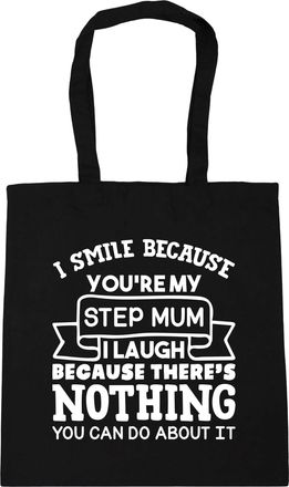 HippoWarehouse I smile because youre my step mum I laugh because theres nothing you can do about it Tote Shopping Gym Beach Bag 42cm x38cm, 10 litres