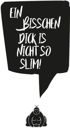 Queence Metallbild »Bisschen Dick ist nicht so schlimm« Sprüche 1 Stk. tlg