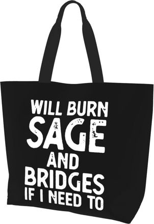 AOOEDM Will Burn Sage And Bridges If I Need To Ladies Canvas Tote Reusable Shopping Bag
