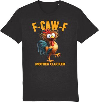 Generic Mother Clucker F-Caw-F Chicken Humor Men Women T-Shirt Black