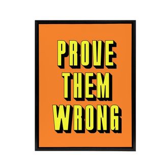 Artery8 Prove Them Wrong Orange Yellow Motivational Black Framed Canvas Art | Size: W24 x H32